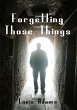 Forgetting Those Things (eBook, ePUB) - Bild 1
