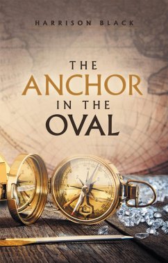 The Anchor in the Oval (eBook, ePUB) - Black, Harrison The Anchor in the Oval (eBook, ePUB) - Black, Harrison