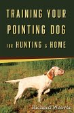 Training Your Pointing Dog for Hunting & Home (eBook, ePUB)