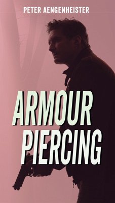 Armour Piercing (eBook, ePUB) - Aengenheister, Peter