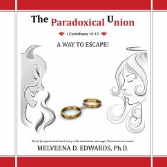 The Paradoxical Union (eBook, ePUB) - Edwards Ph. D., Melveena D.