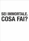 Sei immortale. Cosa fai? (eBook, PDF)