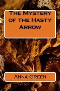 The mystery of the Hasty Arrows (eBook, ePUB) - Cathrine Green, Anna