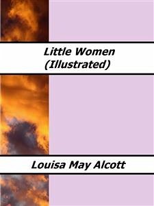 Little Women (Illustrated) (eBook, ePUB) - May Alcott, Louisa