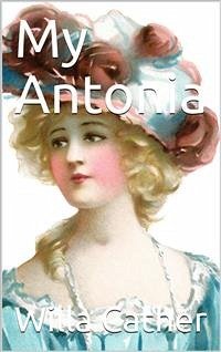 My Antonia (eBook, PDF) - Cather, Willa