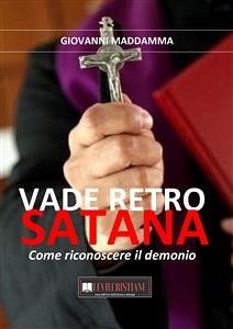 Vade Retro Satana (eBook, ePUB) - Maddamma, Giovanni
