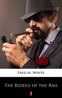 The Riddle of the Rail (eBook, ePUB) - White, Fred M.