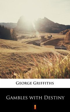 Gambles with Destiny (eBook, ePUB) - Griffiths, George