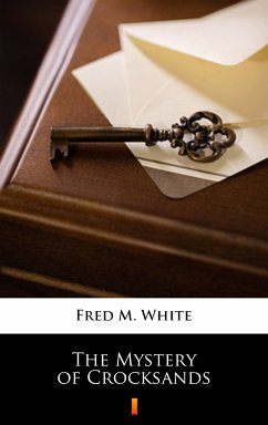 The Mystery of Crocksands (eBook, ePUB) - White, Fred M.