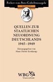 Quellen zur staatlichen Neuordnung Deutschlands 1945 - 1949 (eBook, PDF) Quellen zur staatlichen Neuordnung Deutschlands 1945 - 1949 (eBook, PDF)