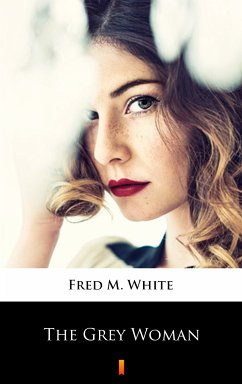 The Grey Woman (eBook, ePUB) - White, Fred M.