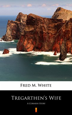 Tregarthen’s Wife (eBook, ePUB) - White, Fred M.