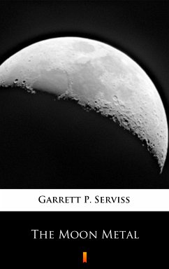 The Moon Metal (eBook, ePUB) - Serviss, Garrett P.