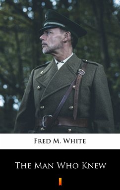 The Man Who Knew (eBook, ePUB) - White, Fred M.