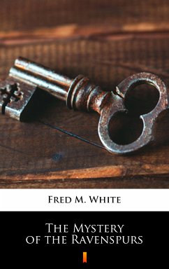 The Mystery of the Ravenspurs (eBook, ePUB) - White, Fred M.