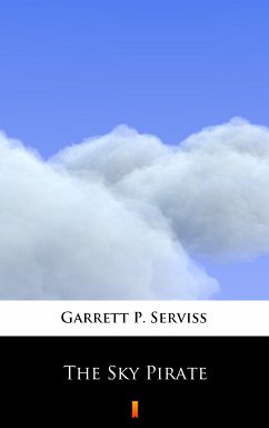 The Sky Pirate (eBook, ePUB) - Serviss, Garrett P.