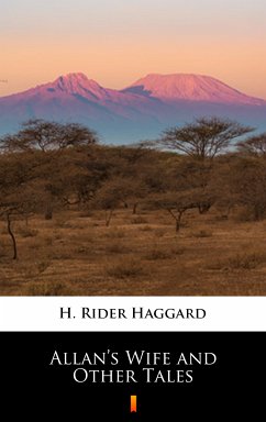 Allan’s Wife and Other Tales (eBook, ePUB) - Haggard, H. Rider