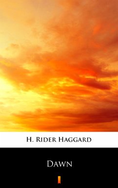 Dawn (eBook, ePUB) - Haggard, H. Rider