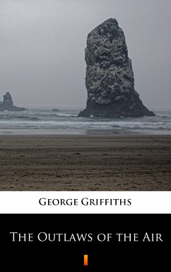 The Outlaws of the Air (eBook, ePUB) - Griffiths, George