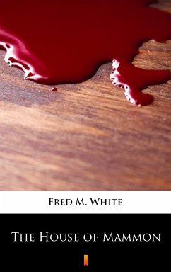 The House of Mammon (eBook, ePUB) - White, Fred M.