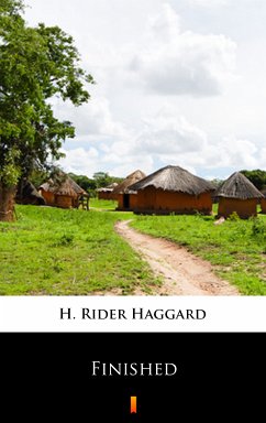 Finished (eBook, ePUB) - Haggard, H. Rider