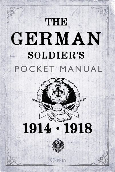 The German Soldier's Pocket Manual (eBook, PDF) The German Soldier's Pocket Manual (eBook, PDF)