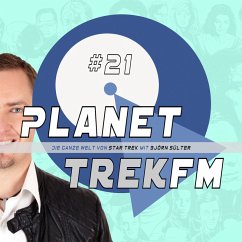 Planet Trek fm #21 - Die ganze Welt von Star Trek (MP3-Download) - Sülter, Björn