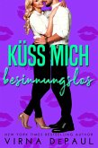 Küss mich besinnungslos (eBook, ePUB)