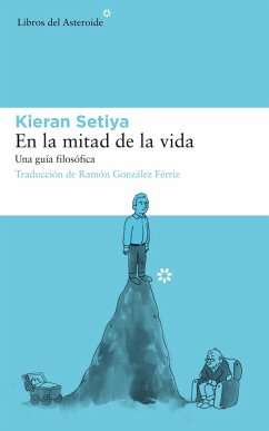 En la mitad de la vida - González Férriz, Ramón; Setiya, Kieran