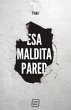 Esa maldita pared : memorias de un... - Bild 1