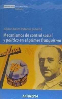 Mecanismos de control social y político en el primer franquismo - Chaves Palacios, Julián