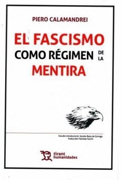 El fascismo como régimen de la mentira - Calamandrei, Piero . . . [et al.