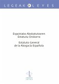 Espainiako Abokatutzaren Estatutu Orokorra = Estatuto General de la Abogacía Española