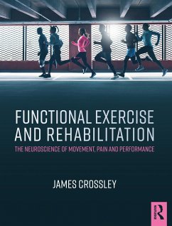 Functional Exercise and Rehabilitation - Crossley, James (Original Movement, UK)