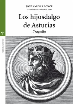 Los hijosdalgo de Asturias : tragedia - Durán López, Fernando; Vargas y Ponce, José de