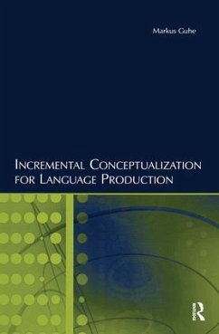 Incremental Conceptualization for Language Production - Guhe, Markus