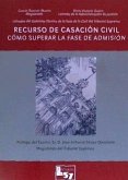 Recurso de casación civil : cómo superar la fase de admisión