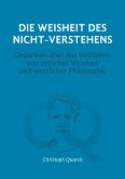 Die Weisheit des Nicht-Verstehens (eBook, ePUB)