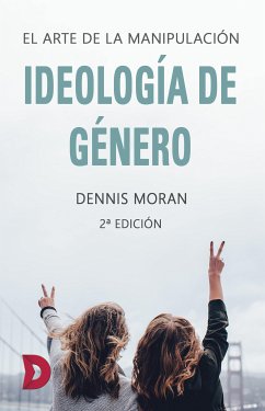 Ideología de género (eBook, ePUB) - Moran, Dennis