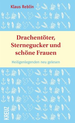 Drachentöter, Sternegucker und schöne Frauen (eBook, PDF) - Reblin, Dr. Klaus