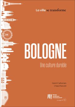 Bologne: Une culture durable (eBook, ePUB) - Carbonaro, Gianni; Pancotti, Chiara