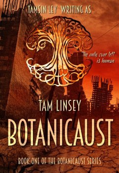 Botanicaust (eBook, ePUB) - Linsey, Tam; Ley, Tamsin