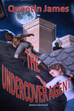 Quentin James and the Undercover Agent (The Quentin James Adventures, #1) (eBook, ePUB) - Hartwell, Simon