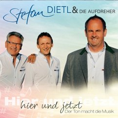 Hier Und Jetzt - Dietl,Stefan & Die Aufdreher