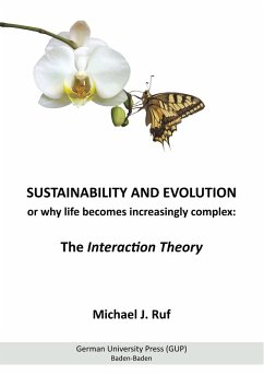 Sustainability and Evolution, or why life becomes increasingly complex: The Interaction Theory (eBook, ePUB) - Ruf, Michael J.