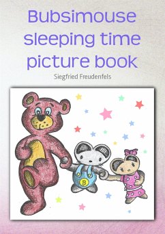 Bubsimouse sleeping time picture book (eBook, ePUB) - Freudenfels, Siegfried