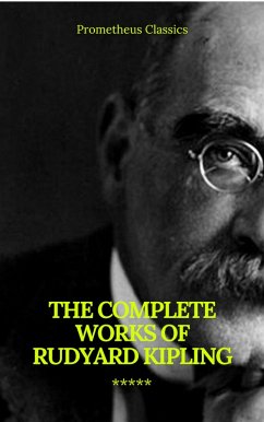 Cover The Complete Works of Rudyard Kipling (Illustrated) (Prometheus Classics) (eBook, ePUB)
