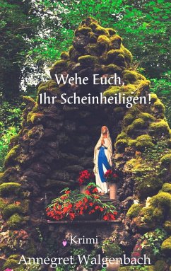 Wehe Euch, Ihr Scheinheiligen! (eBook, ePUB) - Walgenbach, Annegret