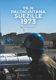 YK:n Palokuntana Suezille 1973 (eBook, ePUB)