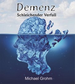 Demenz - schleichender Verfall (eBook, ePUB) - Grohm, Michael